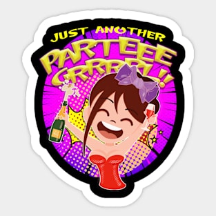 Just another Parteee Grrrl!! Sticker